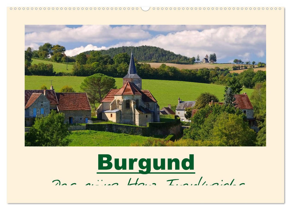 Burgund - Das grüne Herz Frankreichs (CALVENDO Wandkalender 2026)
