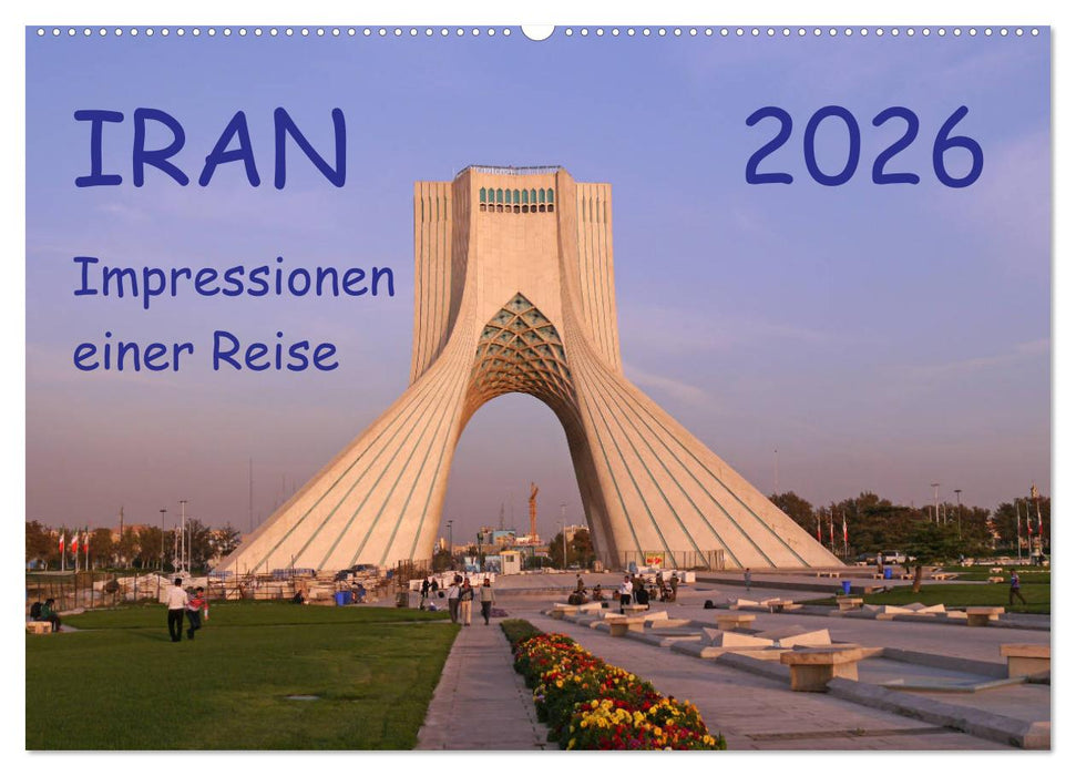 Iran - Impressionen einer Reise (CALVENDO Wandkalender 2026)