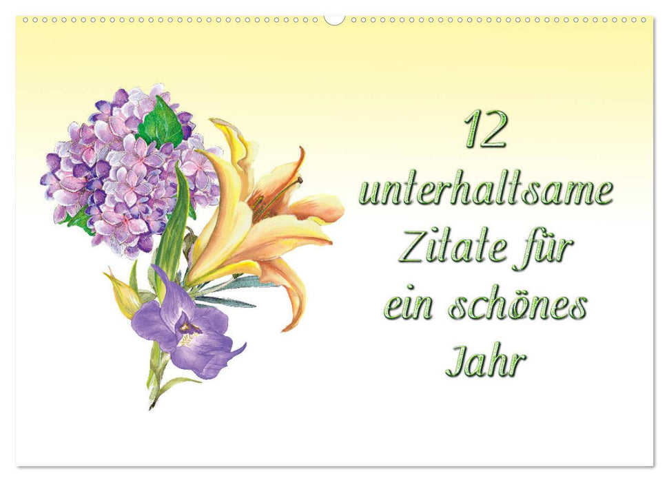 12 unterhaltsame Zitate für ein schönes Jahr (CALVENDO Wandkalender 2026)