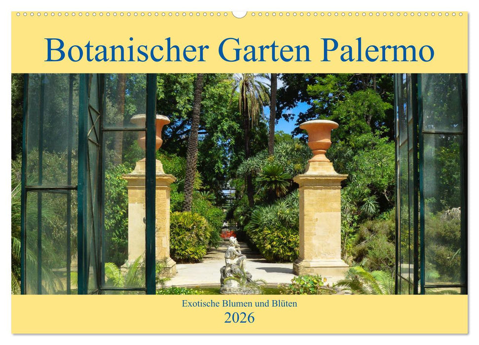 Botanischer Garten Palermo (CALVENDO Wandkalender 2026)