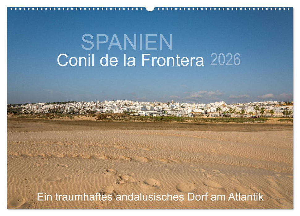 Conil de la Frontera - Ein traumhaftes andalusisches Dorf am Atlantik (CALVENDO Wandkalender 2026)