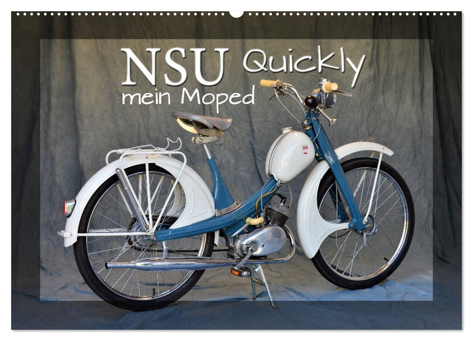 NSU Quickly - Mein Moped (CALVENDO Wandkalender 2026)