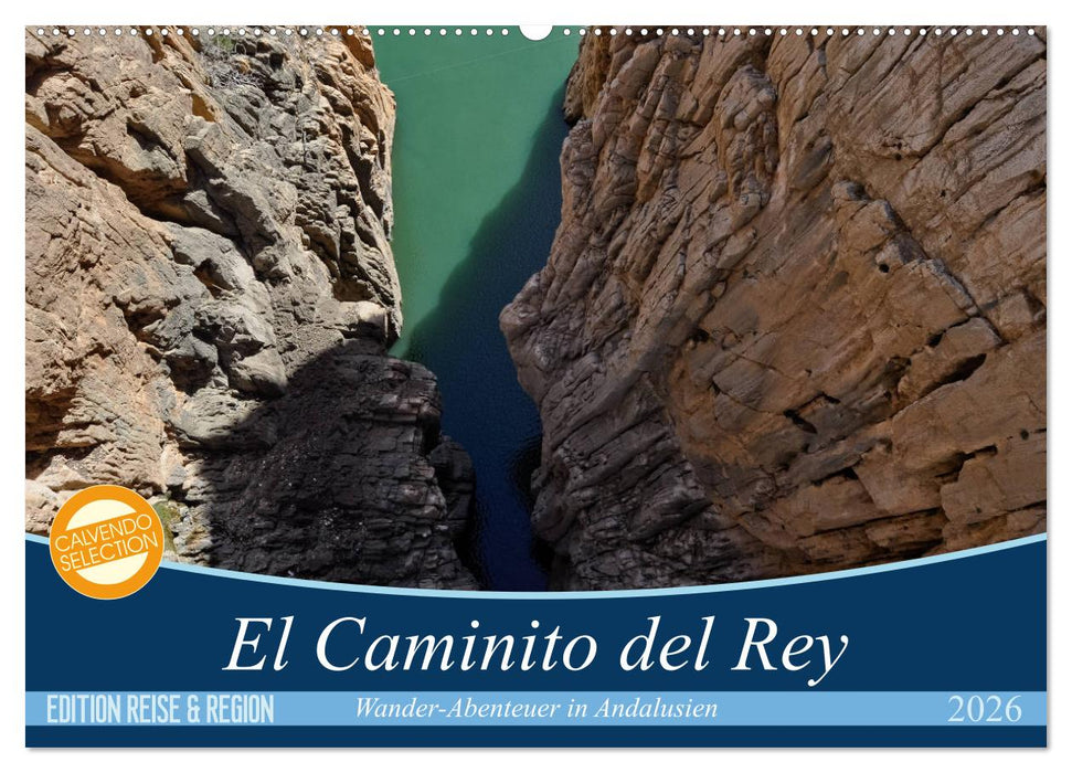 El Caminito del Rey (CALVENDO Wandkalender 2026)