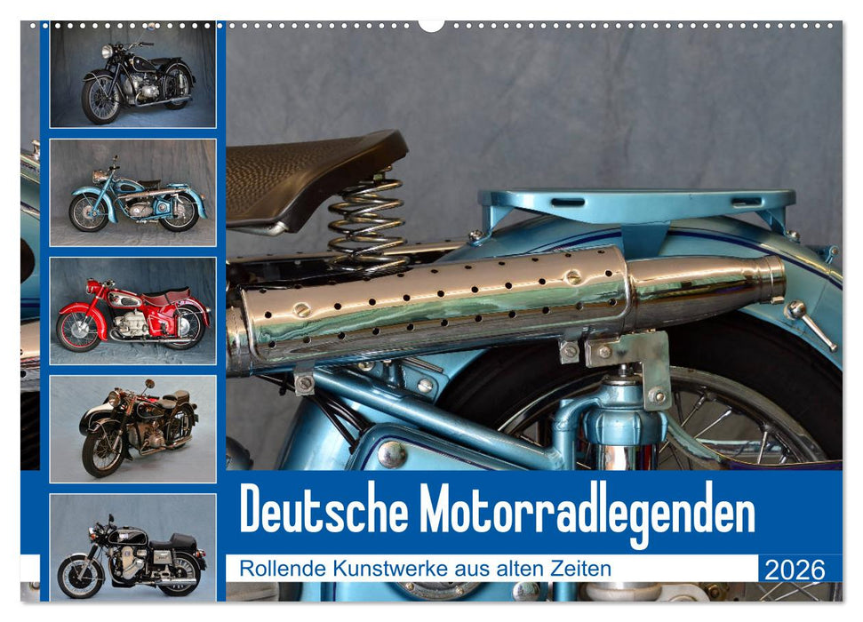 Deutsche Motorrad - Legenden - Rollende Kunstwerke aus alten Zeiten (CALVENDO Wandkalender 2026)