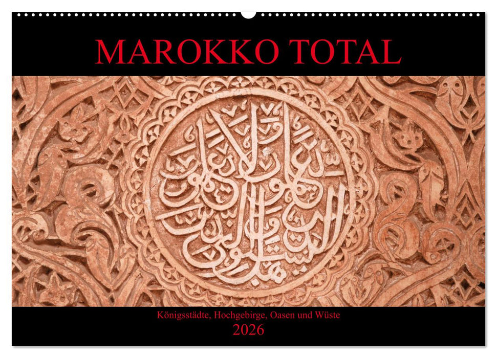 Marokko total (CALVENDO Wandkalender 2026)
