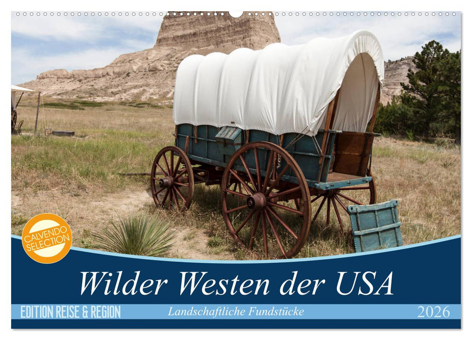 Wilder Westen USA (CALVENDO Wandkalender 2026)
