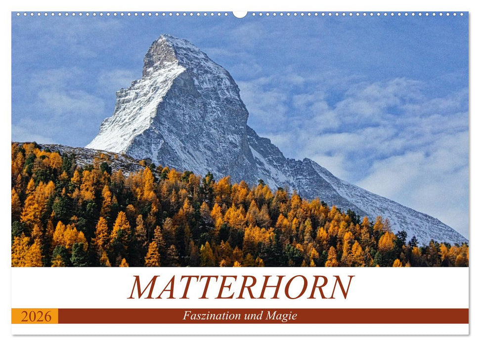 MATTERHORN. Faszination und Magie (CALVENDO Wandkalender 2026)