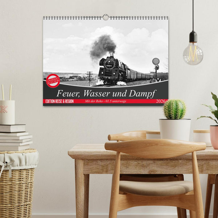 Feuer, Wasser und Dampf (CALVENDO Wandkalender 2026)