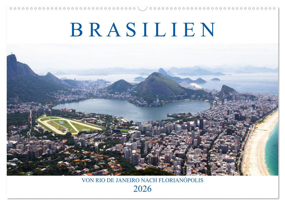 Brasilien - Von Rio nach Florianópolis (CALVENDO Wandkalender 2026)