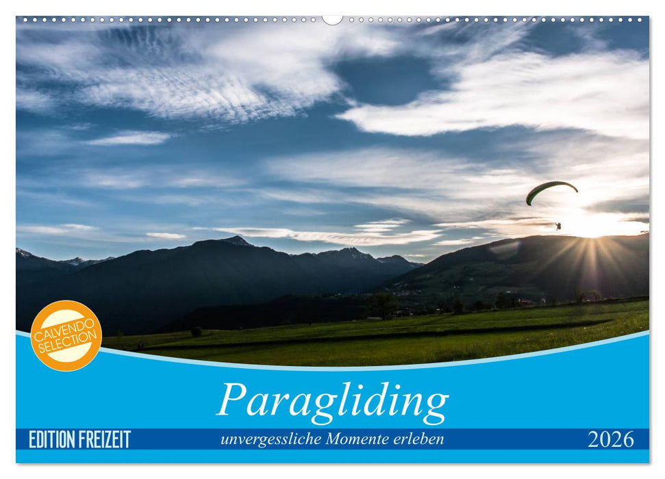 Paragliding - unvergessliche Momente erleben (CALVENDO Wandkalender 2026)