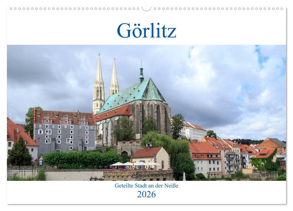 Görlitz - geteilte Stadt an der Neiße (CALVENDO Wandkalender 2026)