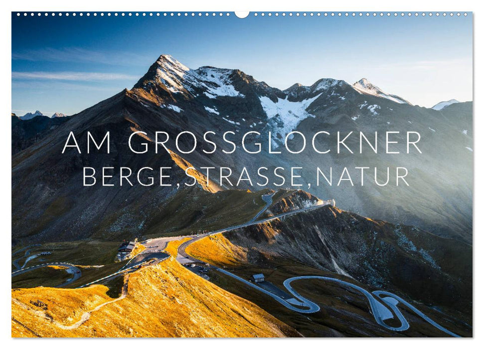 Am Großglockner. Berge, Straße, Natur (CALVENDO Wandkalender 2026)