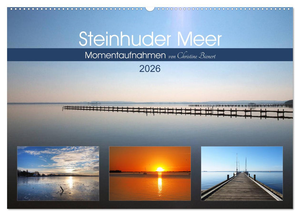 Steinhuder Meer, Momentaufnahmen von Christine Bienert (CALVENDO Wandkalender 2026)