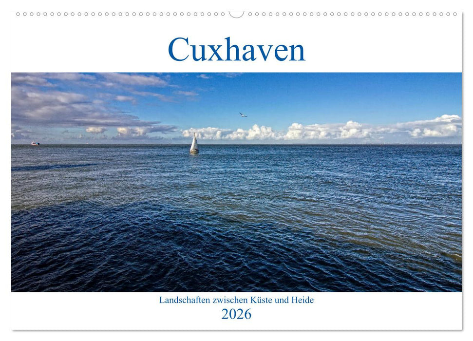 Cuxhaven, Landschaften zwischen Küste und Heide (CALVENDO Wandkalender 2026)