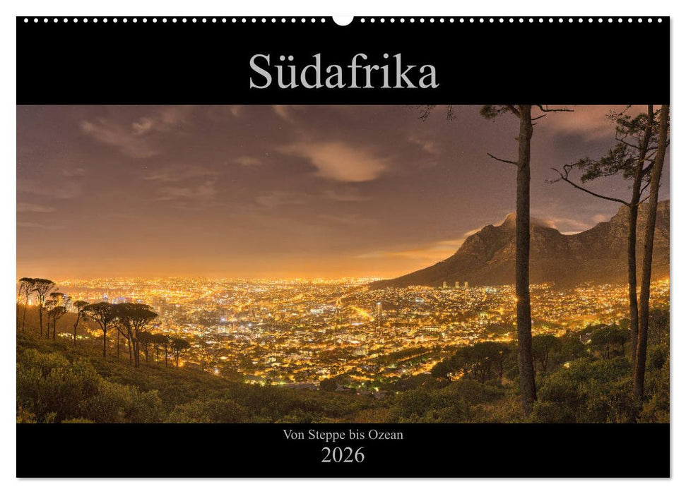 Südafrika - Von Steppe bis Ozean (CALVENDO Wandkalender 2026)