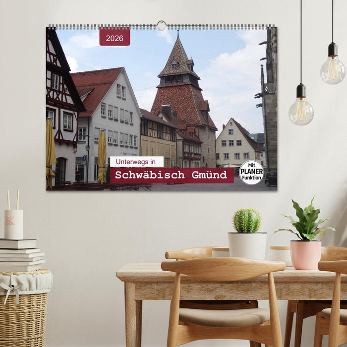 Unterwegs in Schwäbisch Gmünd (CALVENDO Wandkalender 2026)
