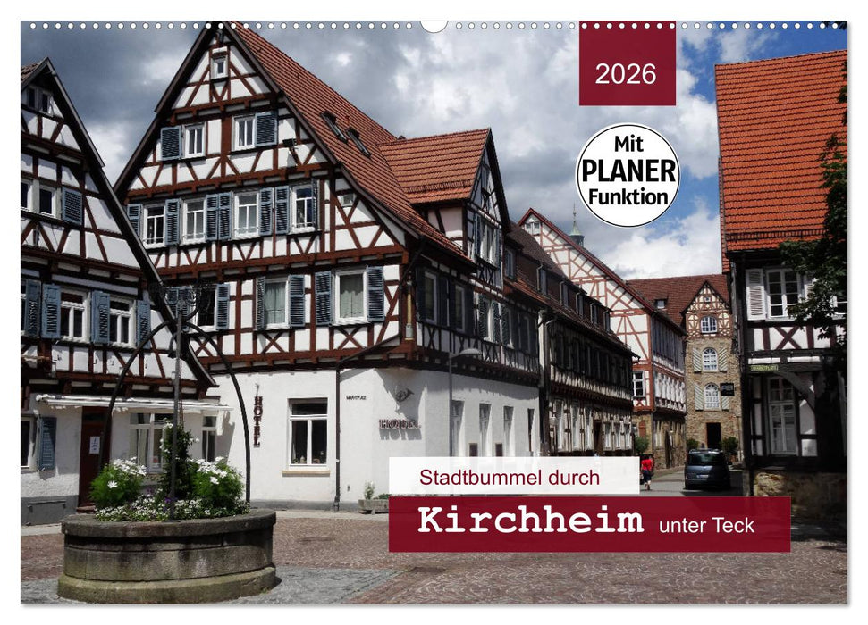 Stadtbummel durch Kirchheim unter Teck (CALVENDO Wandkalender 2026)