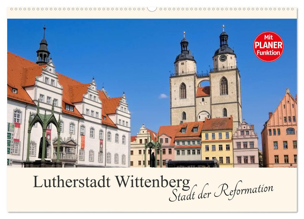 Lutherstadt Wittenberg - Stadt der Reformation (CALVENDO Wandkalender 2026)