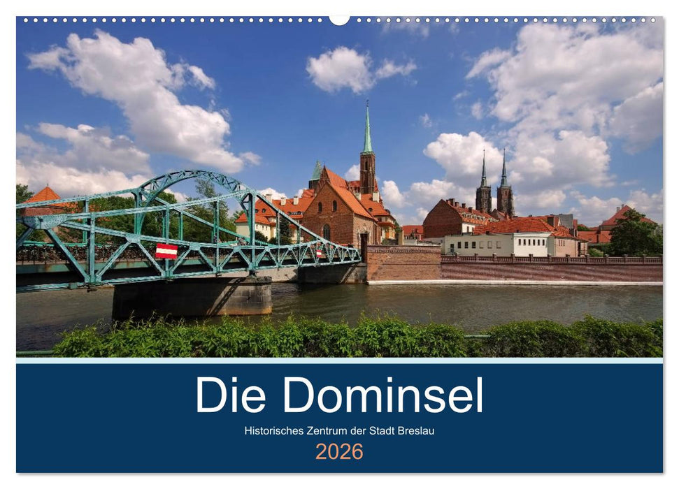 Die Dominsel - Historisches Zentrum der Stadt Breslau (CALVENDO Wandkalender 2026)