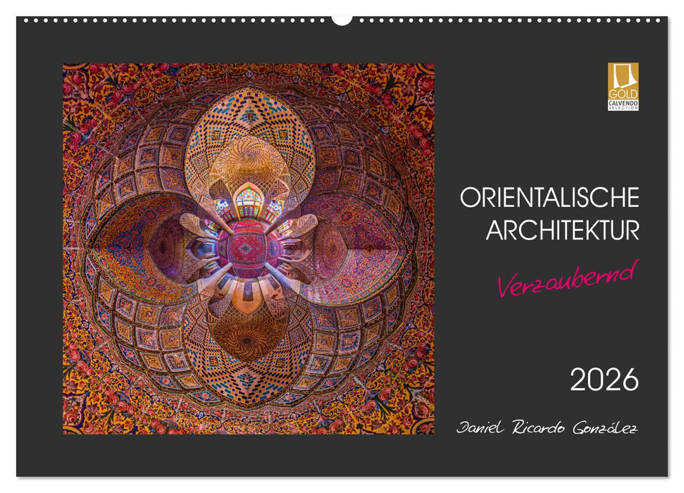 Orientalische Architektur - Verzaubernd (CALVENDO Wandkalender 2026)