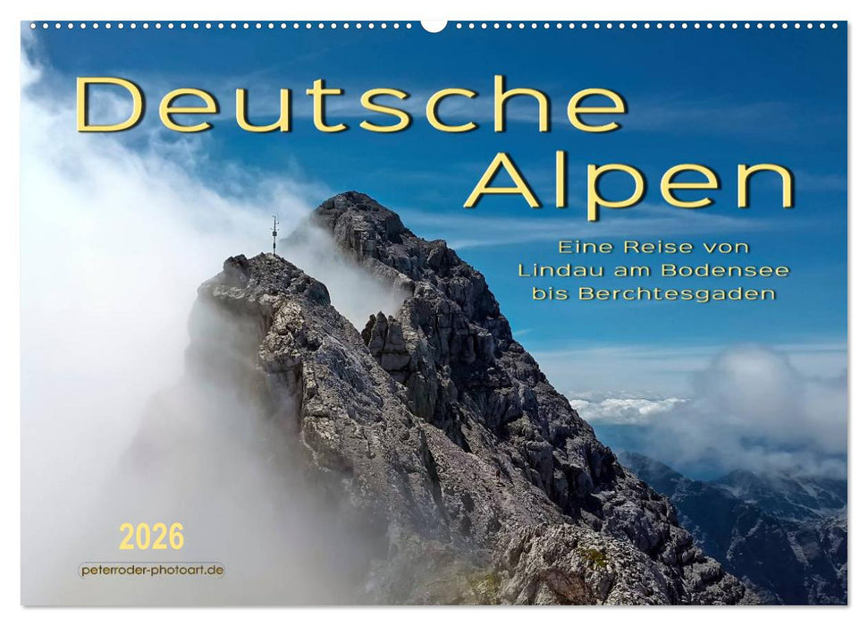 Deutsche Alpen, eine Reise von Lindau am Bodensee bis Berchtesgaden (CALVENDO Wandkalender 2026)