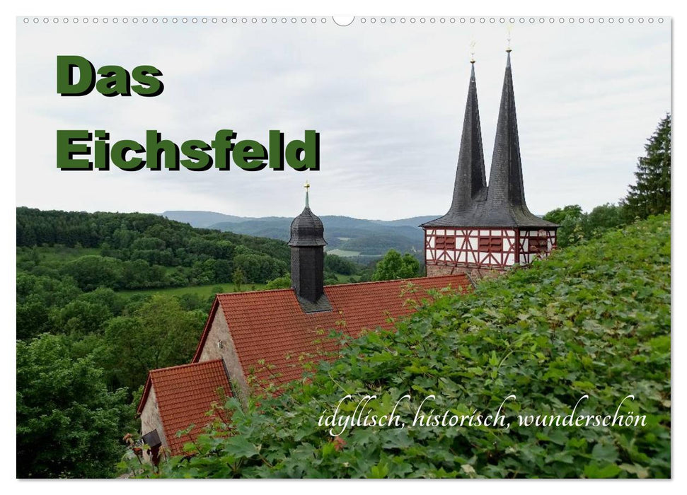 Das Eichsfeld - idyllisch, historisch, wunderschön (CALVENDO Wandkalender 2026)