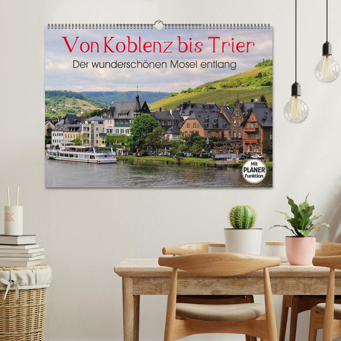 Der wunderschönen Mosel entlang – Von Koblenz bis Trier (CALVENDO Wandkalender 2026)