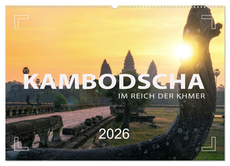 KAMBODSCHA - Im Reich der Khmer (CALVENDO Wandkalender 2026)