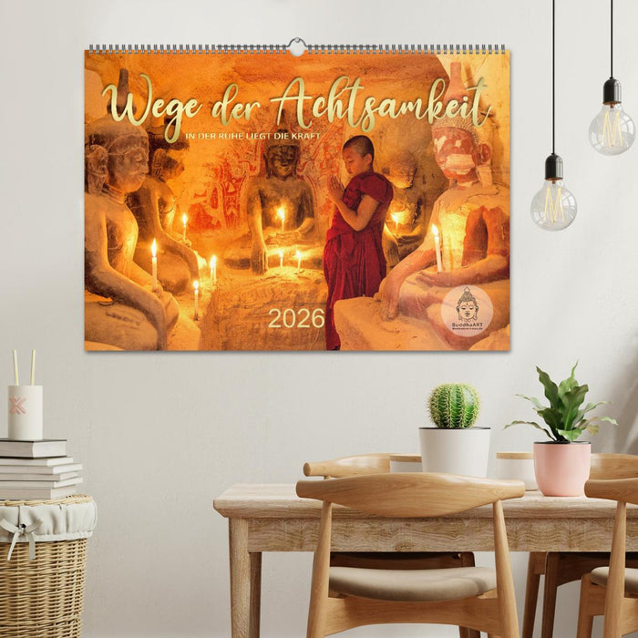 Wege der Achtsamkeit - In der Ruhe liegt die Kraft (CALVENDO Wandkalender 2026)