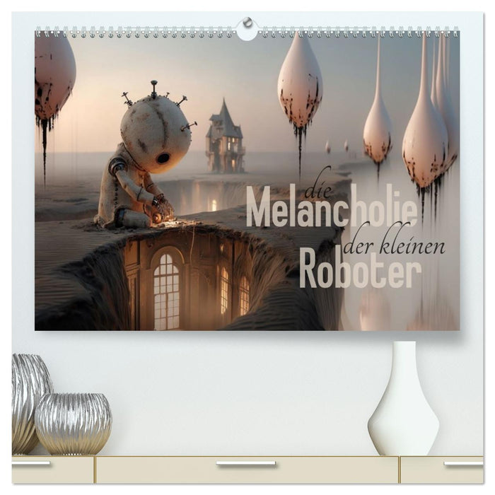 Die Melancholie der kleinen Roboter (CALVENDO Premium Wandkalender 2026)