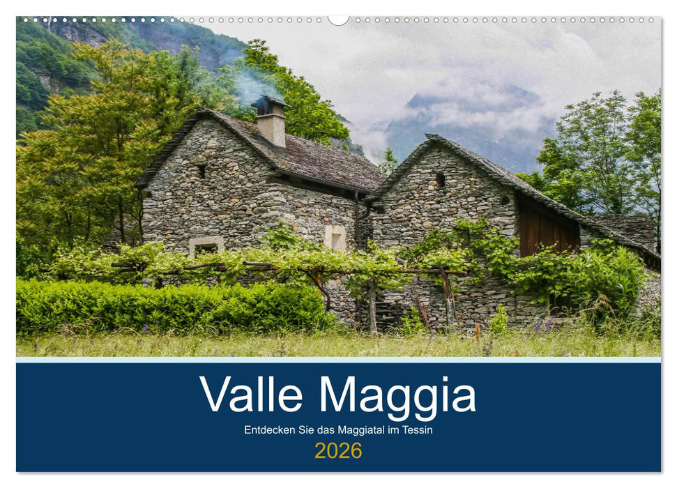 Valle Maggia - Entdecken Sie das Maggiatal im Tessin (CALVENDO Wandkalender 2026)