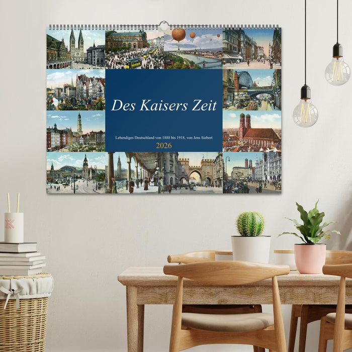 Des Kaisers Zeit (CALVENDO Wandkalender 2026)