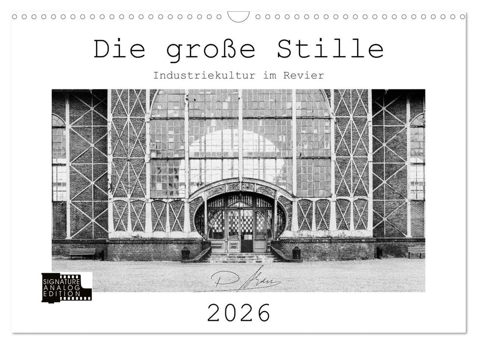 Die große Stille – Industriekultur im Revier (CALVENDO Wandkalender 2026)