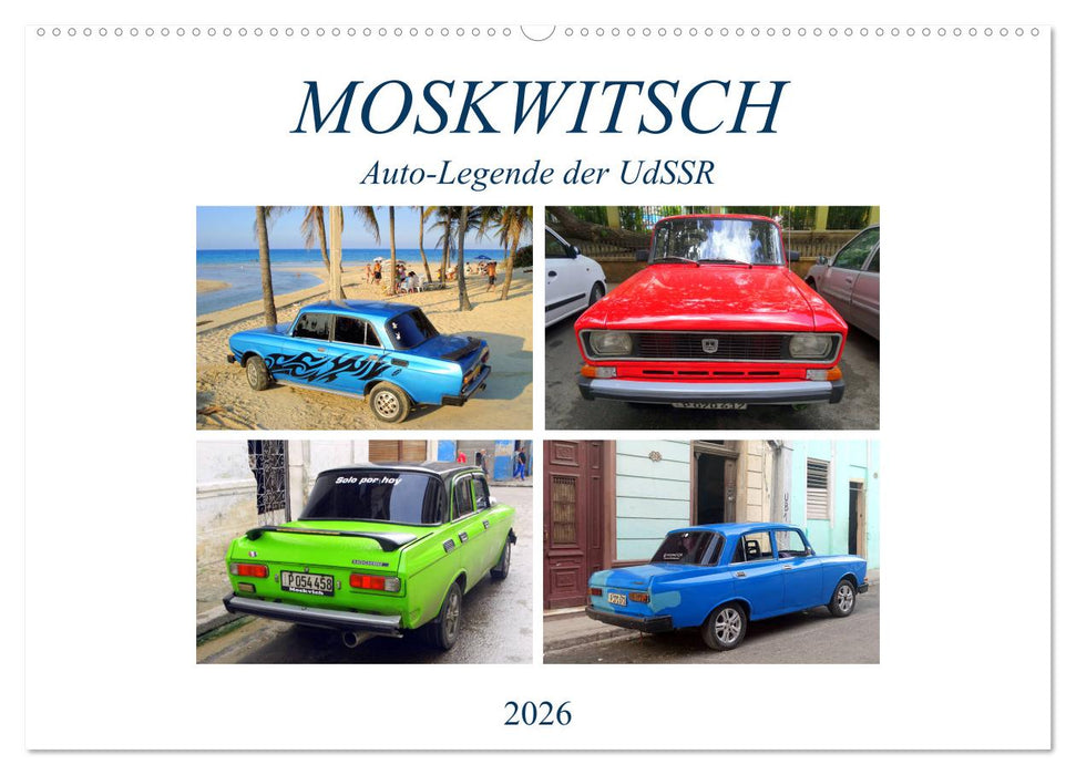 MOSKWITSCH - Auto-Legende der UdSSR (CALVENDO Wandkalender 2026)