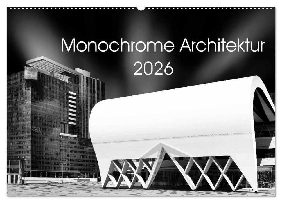 Monochrome Architektur (CALVENDO Wandkalender 2026)