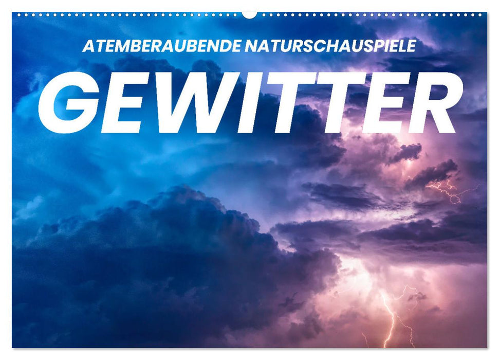 Gewitter - atemberaubende Naturschauspiele (CALVENDO Wandkalender 2026)