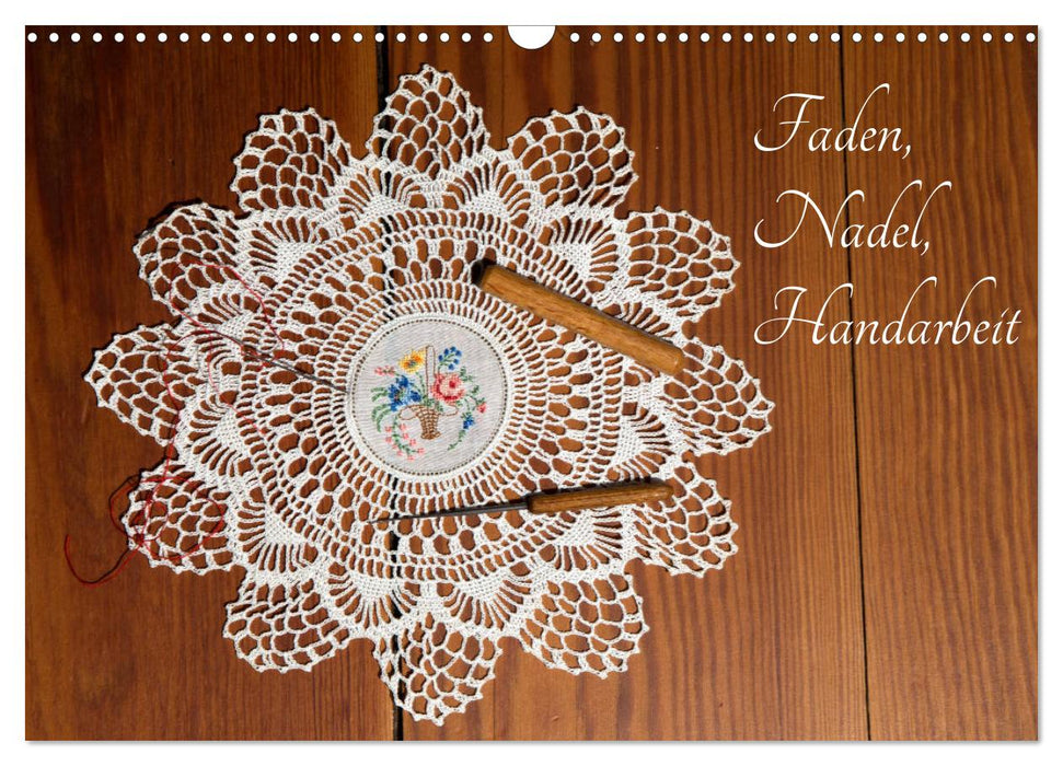 Faden, Nadel, Handarbeit. (CALVENDO Wandkalender 2026)