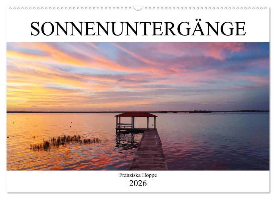 Die schönsten Sonnenuntergänge der Welt (CALVENDO Wandkalender 2026)