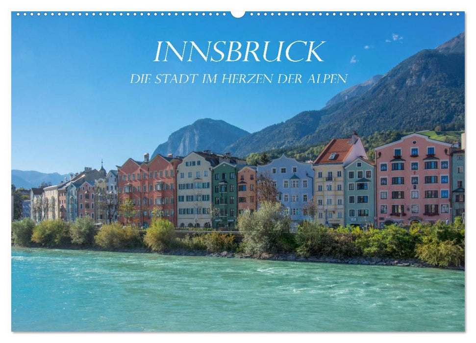 Innsbruck - Die Stadt im Herzen der Alpen (CALVENDO Wandkalender 2026)