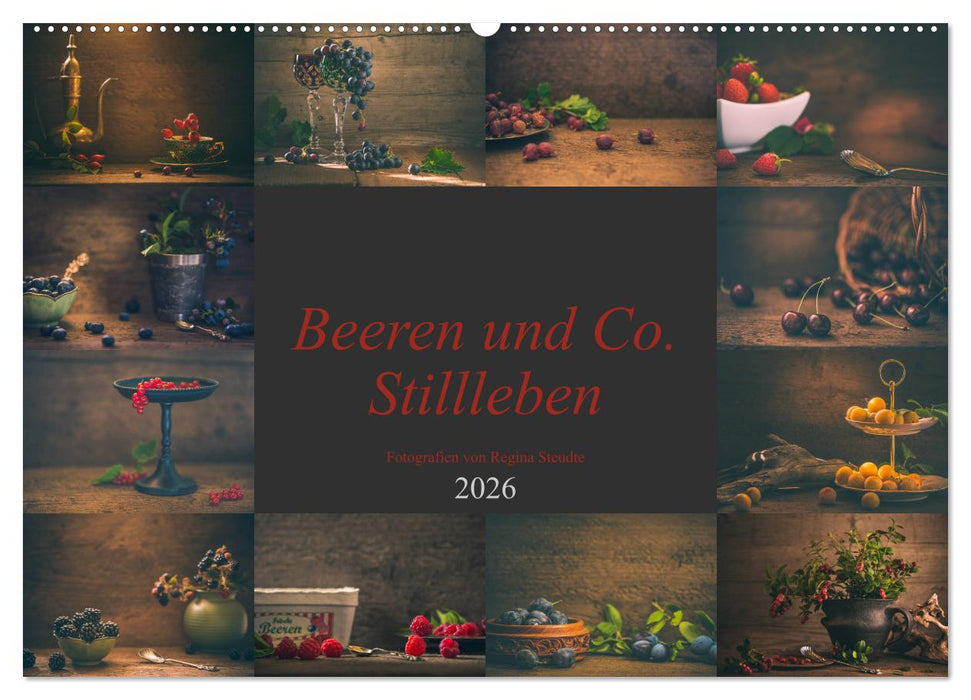 Beeren und Co. Stillleben (CALVENDO Wandkalender 2026)