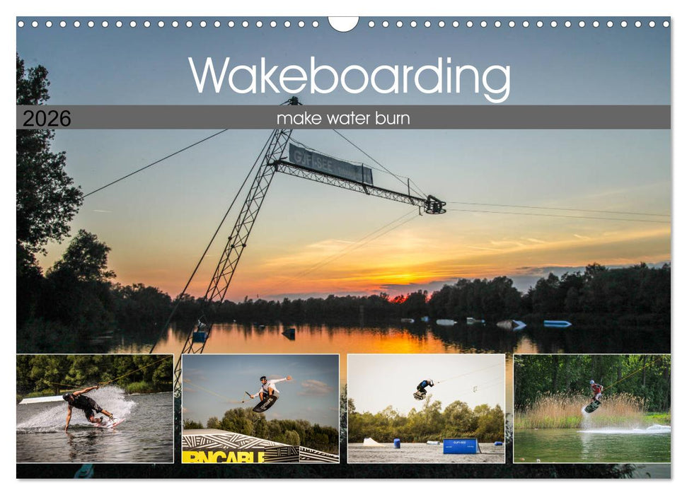 Wakeboarding - make water burn (CALVENDO Wandkalender 2026)