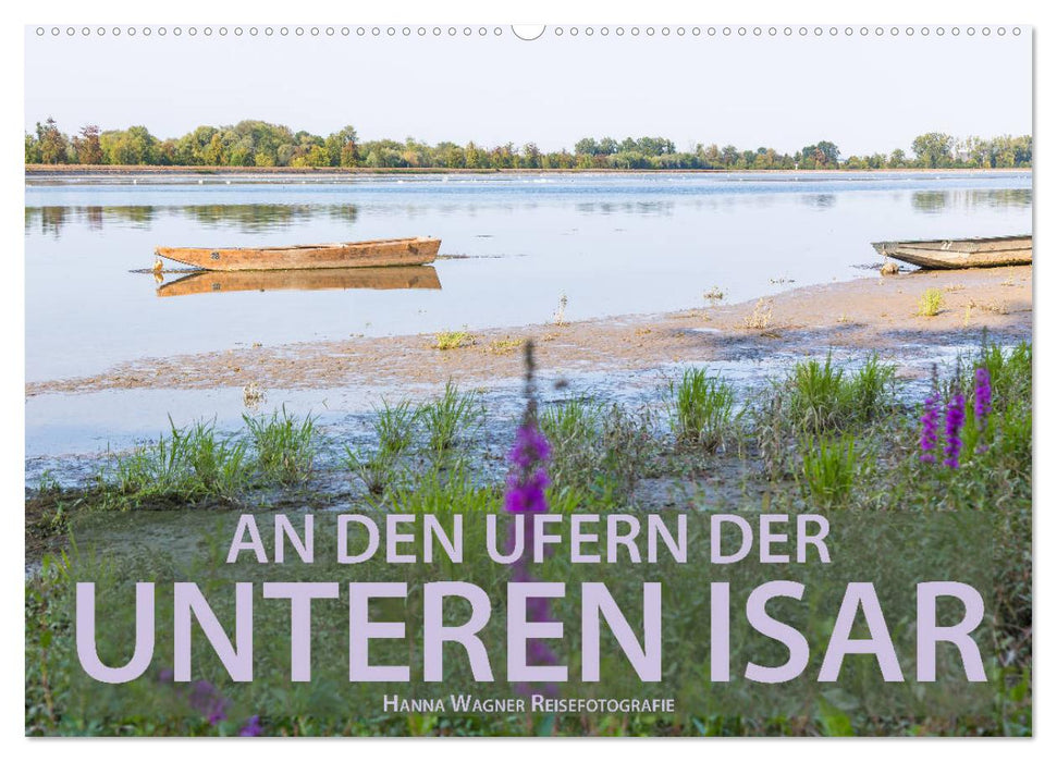 An den Ufern der Unteren Isar (CALVENDO Wandkalender 2026)