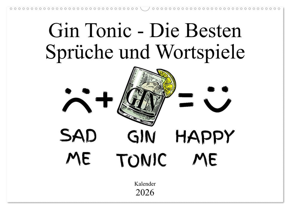 Gin & Tonic Die Besten Sprüche und Wortspiele (CALVENDO Wandkalender 2026)