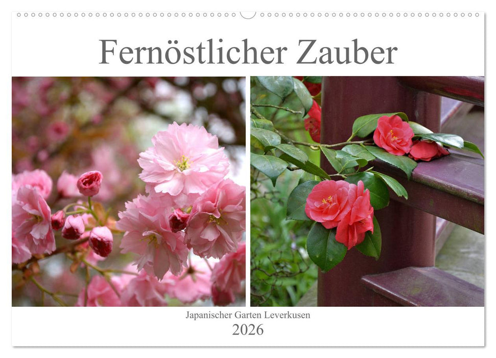 Fernöstlicher Zauber Japanischer Garten Leverkusen (CALVENDO Wandkalender 2026)