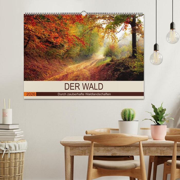 Der Wald. Durch zauberhafte Waldlandschaften (CALVENDO Wandkalender 2026)