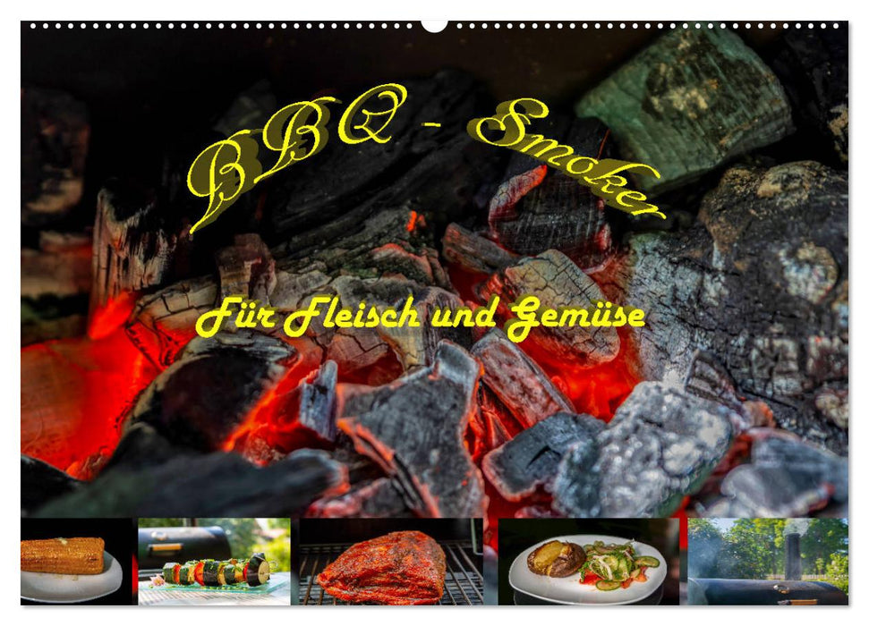 BBQ - Smoker Für Fleisch und Gemüse (CALVENDO Wandkalender 2026)