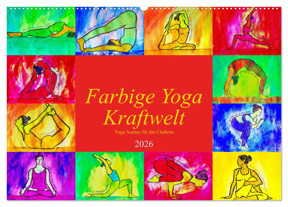 Farbige Yoga Kraftwelt - Yoga Asanas für die Chakren (CALVENDO Wandkalender 2026)
