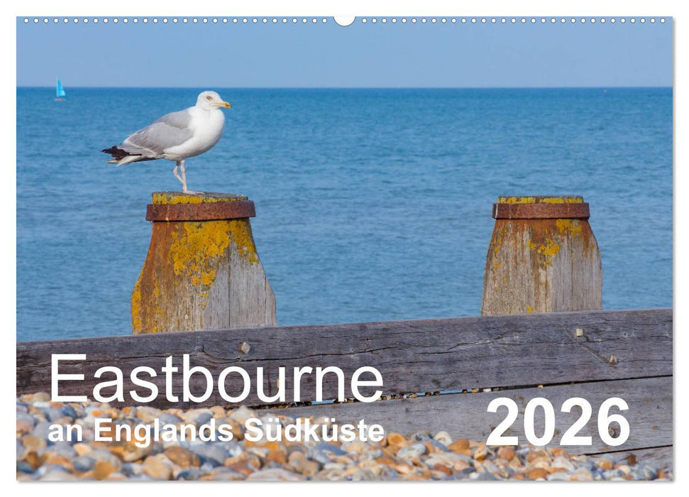 Eastbourne an Englands Südküste (CALVENDO Wandkalender 2026)