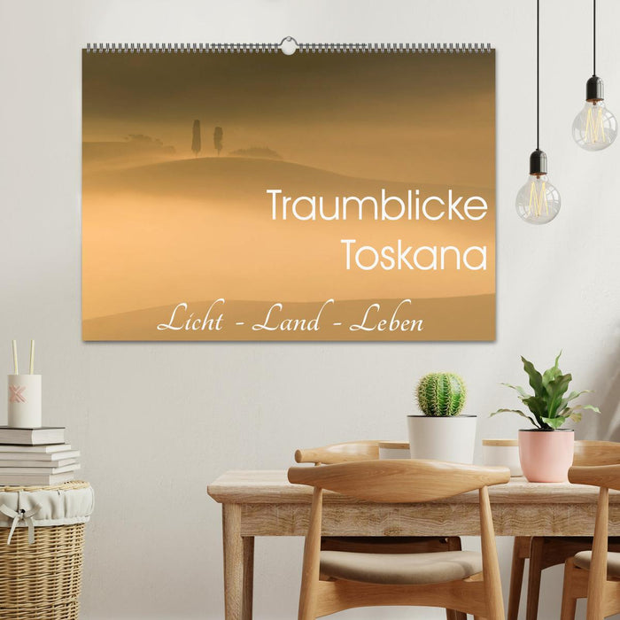 Traumblicke Toskana - Licht, Land, Leben (CALVENDO Wandkalender 2026)