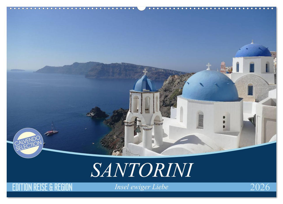 Santorini - Insel ewiger Liebe (CALVENDO Wandkalender 2026)